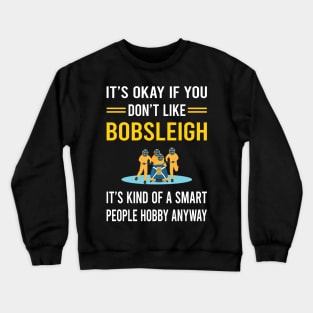 Smart People Hobby Bobsleigh Bobsled Crewneck Sweatshirt